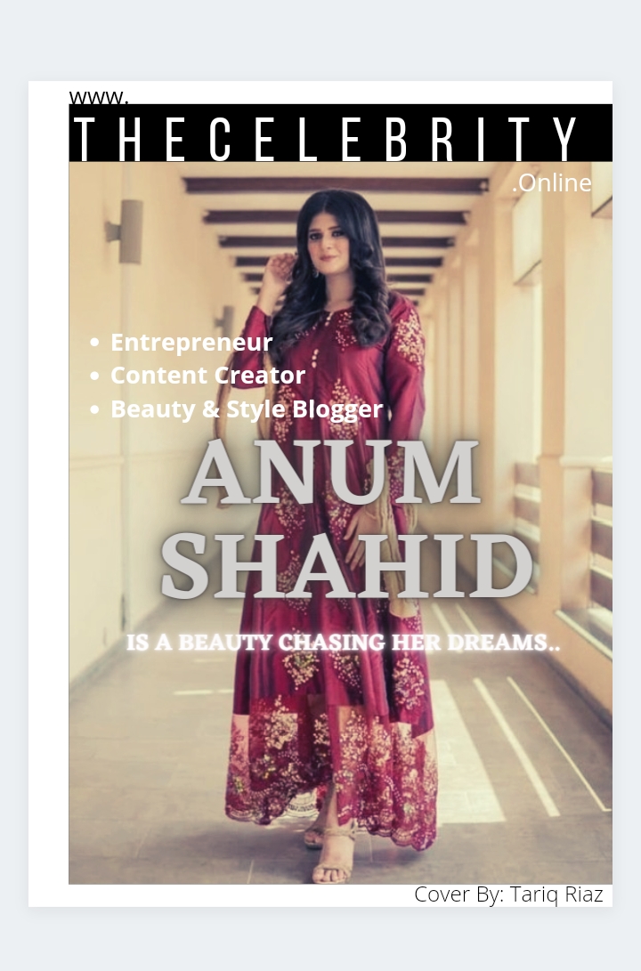 Anum Shahid – A Beauty Chasing Her Dreams