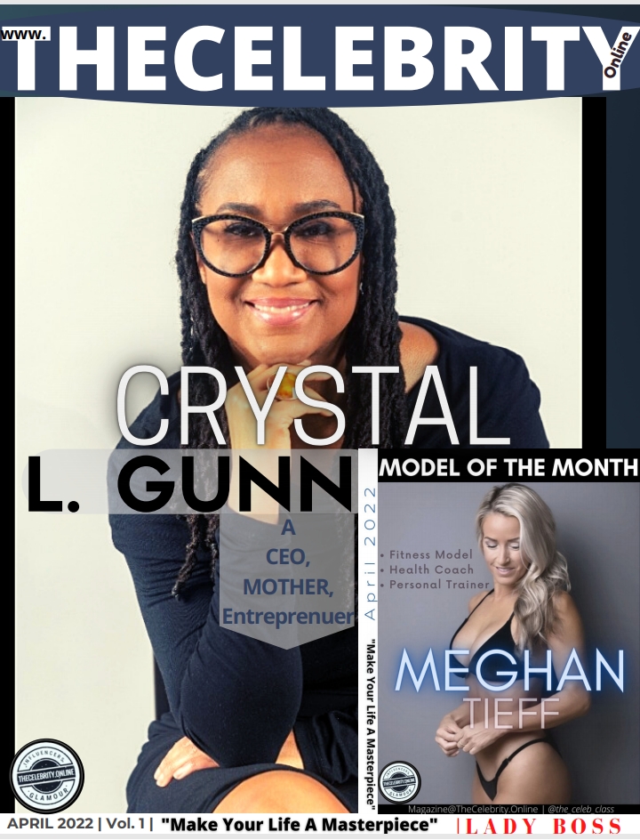 TheCelebrity.Online Magazine April 2022 Edition – Icon of The Month Crystal Gunn – Model Of The Month Meghan Tieff