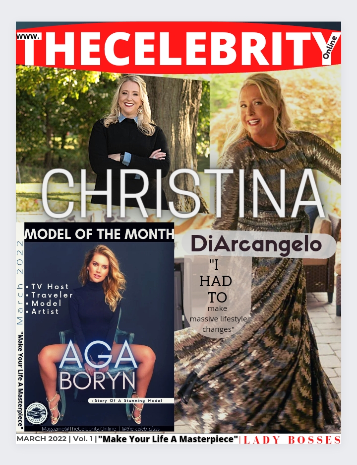 TheCelebrityOnline Magazine March 2022 Vol 1 – Christina DiArcangelo Exclusive Interview – Aga Boryn Exclusive Interview