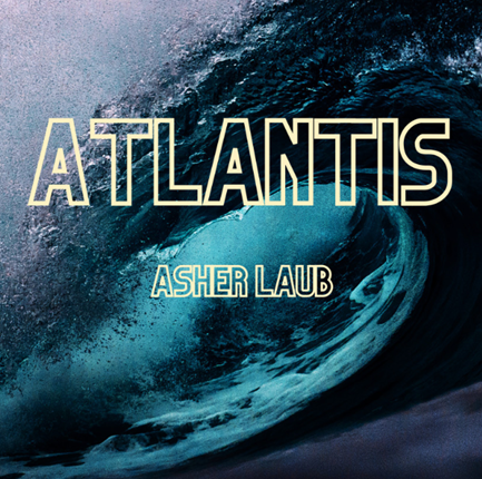 Song Review: “Atlantis” by Asher Laub
