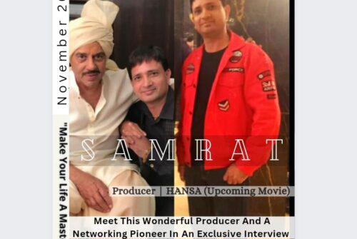 Meet Mr. Samrat – A Wonderful Producer’s Exlusive Interview