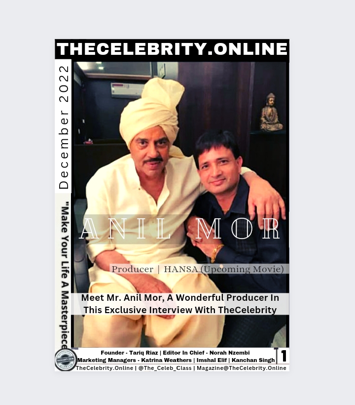 Meet Mr. Anil Mor- A Wonderful Producer’s Exlusive Interview