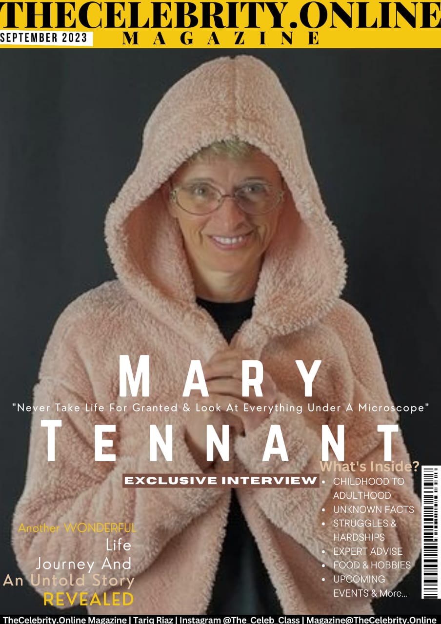 Mary Tennant Exclusive Interview – ‘Never Take Life For Granted And Look At Everything Under A Microscope’