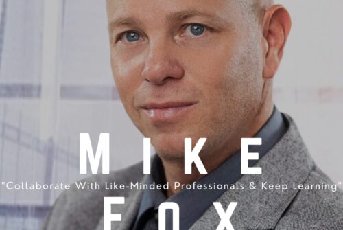 Mike Fox Exclusive Interview – ‘Collaborate With Like-Minded Professionals And Keep Learning’