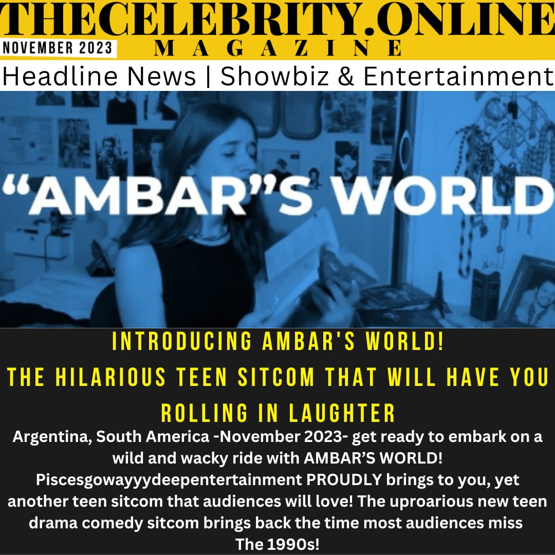 Introducing AMBAR’S World! The hilarious teen sitcom that will have you rolling in laughter!