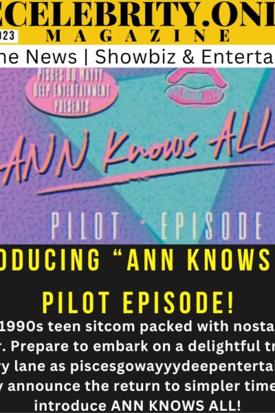 Introducing “ANN KNOWS ALL” pilot episode!