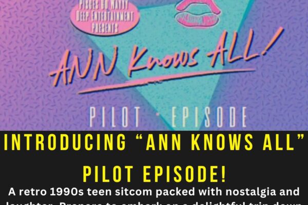 Introducing “ANN KNOWS ALL” pilot episode!