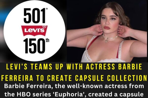 Levi’s Teams Up With Actress Barbie Ferreira To Create Capsule Collection