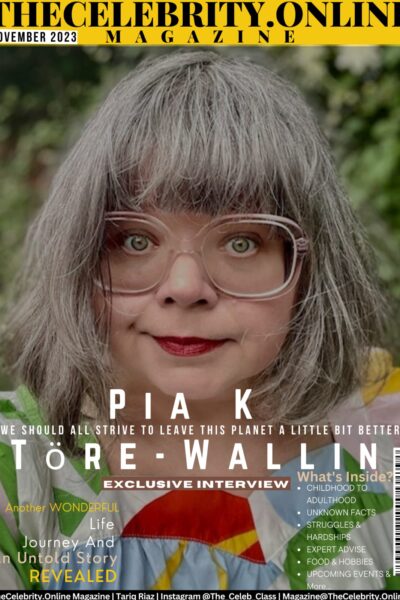 Pia K Töre-Wallin Exclusive Interview – ‘We Should All Strive To Leave This Planet A Little Bit Better’