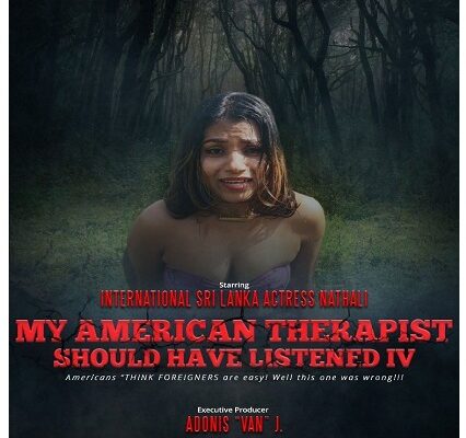 Intense psychological thriller “My American Therapist should have Listened IV” takes its audience on a gripping journey in Sri Lanka!