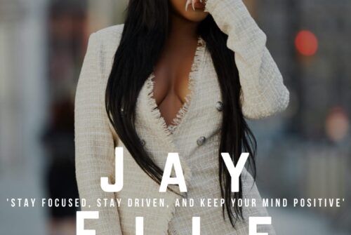 Jay Elle Exclusive Interview – ‘Stay Focused, Stay Driven, And Keep Your Mind Positive’
